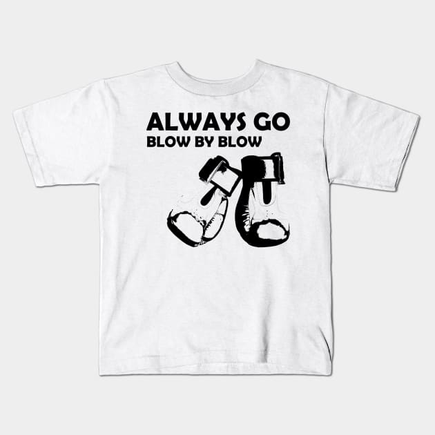 Always go blow by blow boxing Kids T-Shirt by Max